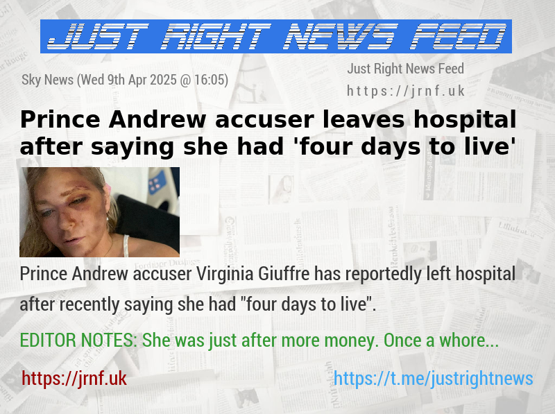 Prince Andrew accuser leaves hospital after saying she had ’four days to live’