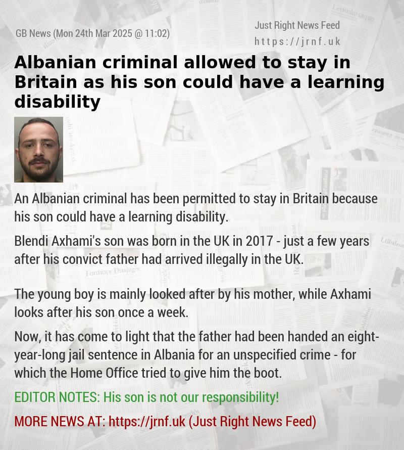 Albanian criminal allowed to stay in Britain as his son could have a learning disability