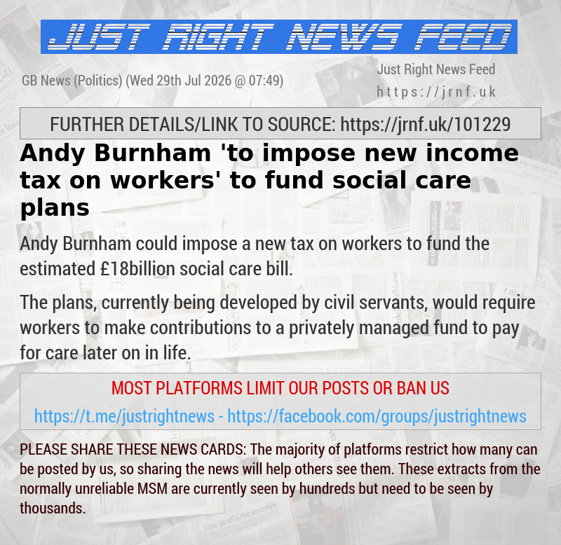 Andy Burnham ’to impose new income tax on workers’ to fund social care plans