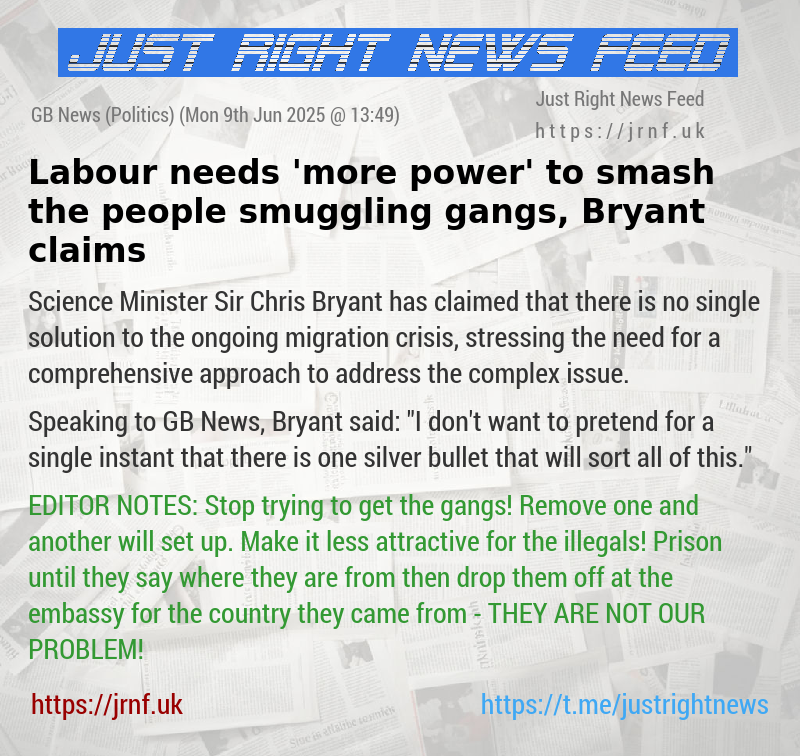 Labour needs ’more power’ to smash the people—smuggling gangs, Bryant claims