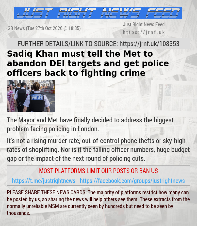Sadiq Khan must tell the Met to abandon DEI targets and get police officers back to fighting crime