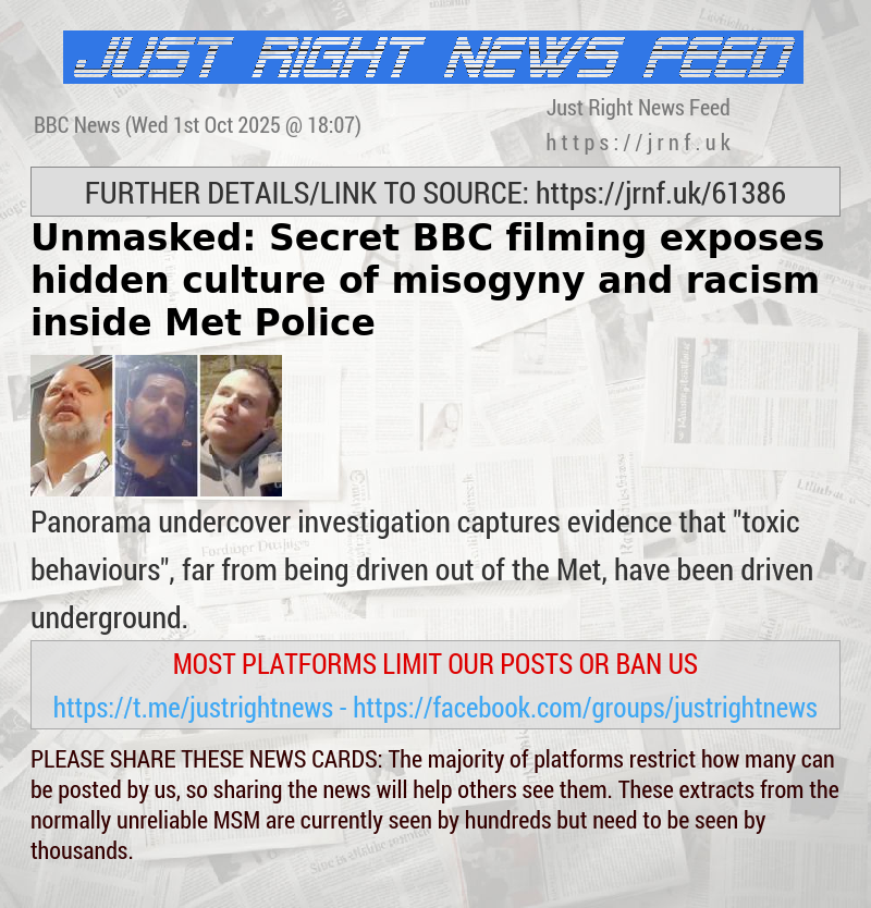 Unmasked: Secret BBC filming exposes hidden culture of misogyny and racism inside Met Police