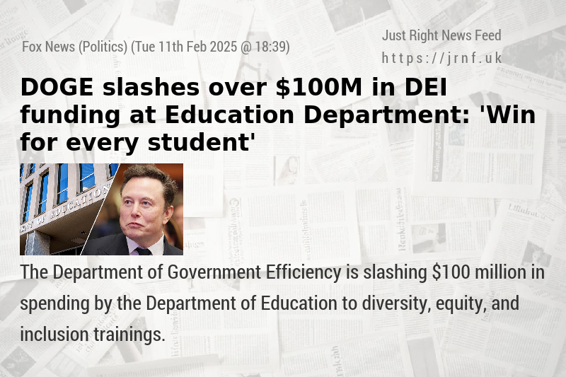 DOGE slashes over $100M in DEI funding at Education Department: ’Win for every student’