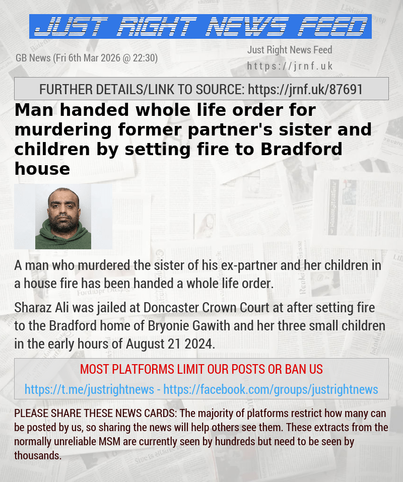 Man handed whole life order for murdering former partner’s sister and children by setting fire to Bradford house