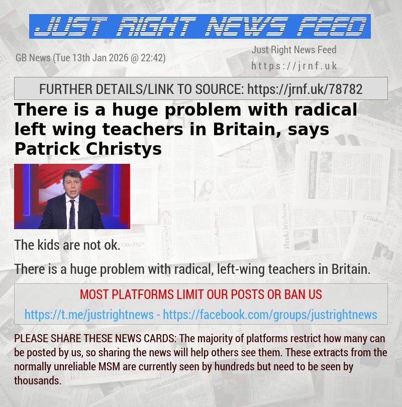 There is a huge problem with radical left—wing teachers in Britain, says Patrick Christys