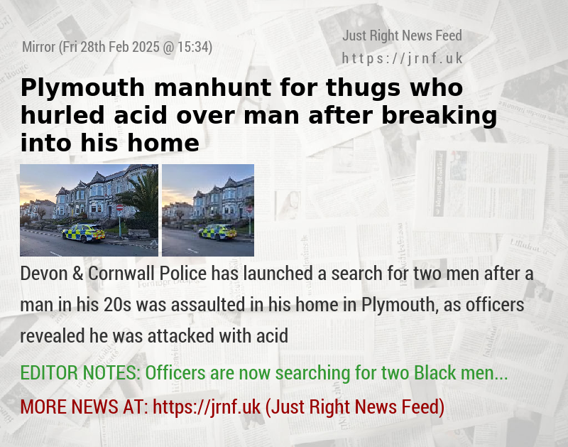 Plymouth manhunt for thugs who hurled acid over man after breaking into his home