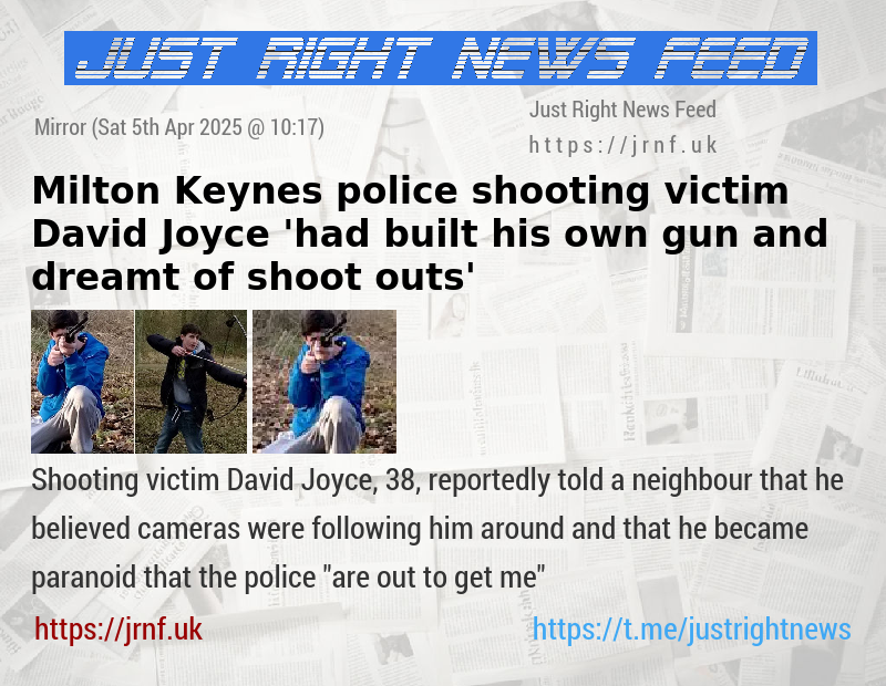 Milton Keynes police shooting victim David Joyce ’had built his own gun and dreamt of shoot outs’