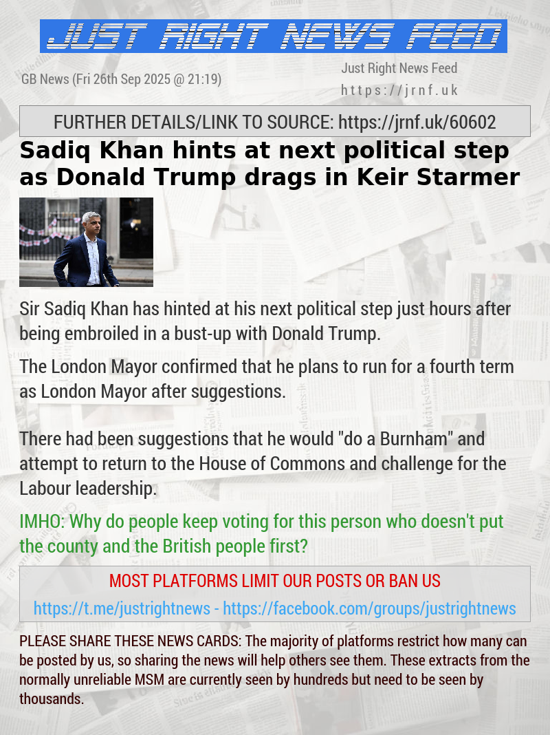 Sadiq Khan hints at next political step as Donald Trump drags in Keir Starmer