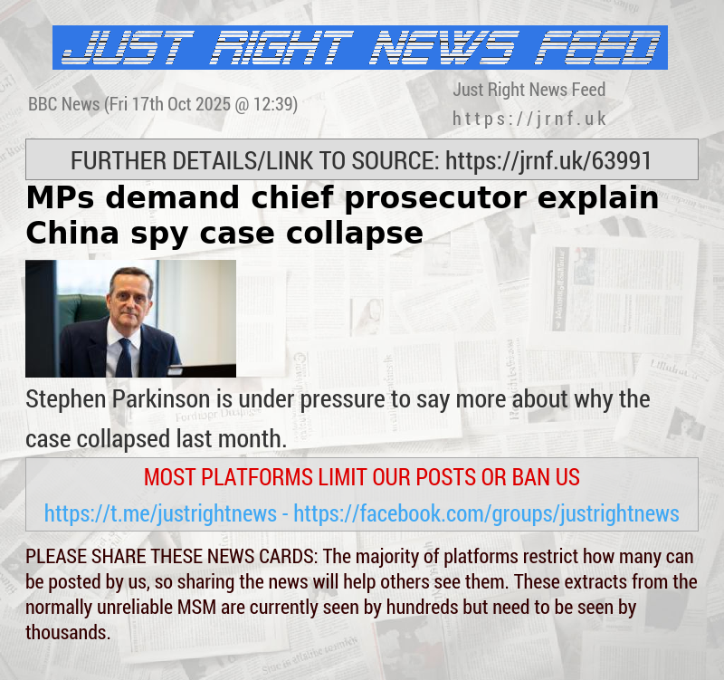 MPs demand chief prosecutor explain China spy case collapse
