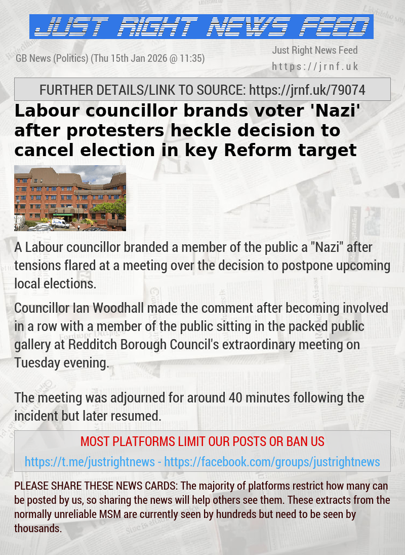 Labour councillor brands voter ’Nazi’ after protesters heckle decision to cancel election in key Reform target