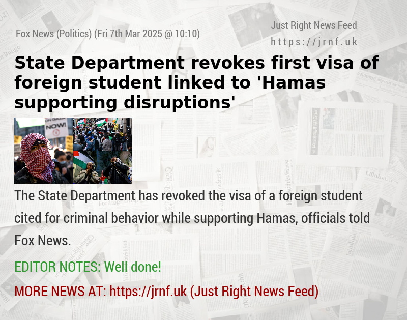 State Department revokes first visa of foreign student linked to ’Hamas—supporting disruptions’