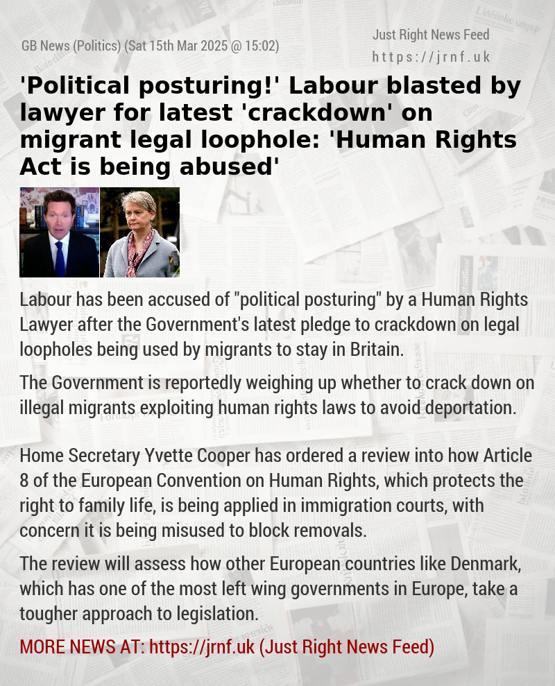 ’Political posturing!’ Labour blasted by lawyer for latest ’crackdown’ on migrant legal loophole: ’Human Rights Act is being abused’