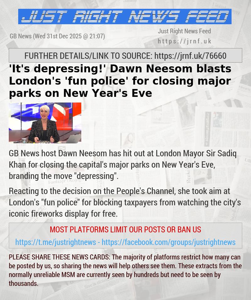 ’It’s depressing!’ Dawn Neesom blasts London’s ’fun police’ for closing major parks on New Year’s Eve