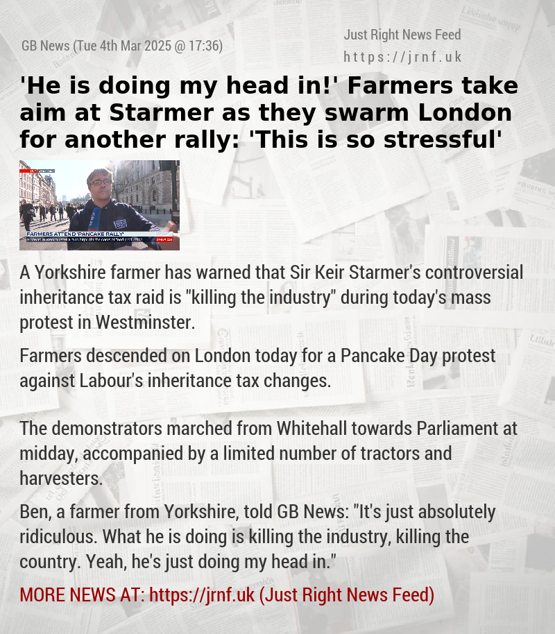 ’He is doing my head in!’ Farmers take aim at Starmer as they swarm London for another rally: ’This is so stressful’