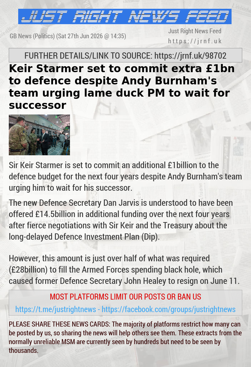 Keir Starmer set to commit extra &pound;1bn to defence despite Andy Burnham’s team urging lame—duck PM to wait for successor