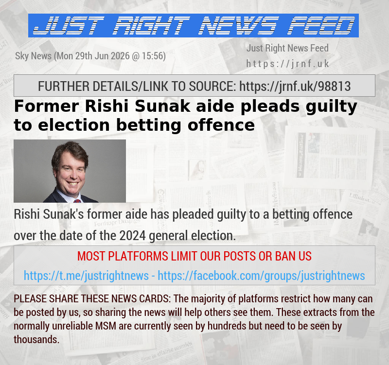 Former Rishi Sunak aide pleads guilty to election betting offence