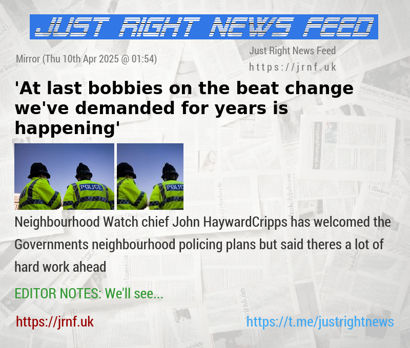 ’At last bobbies on the beat change we’ve demanded for years is happening’