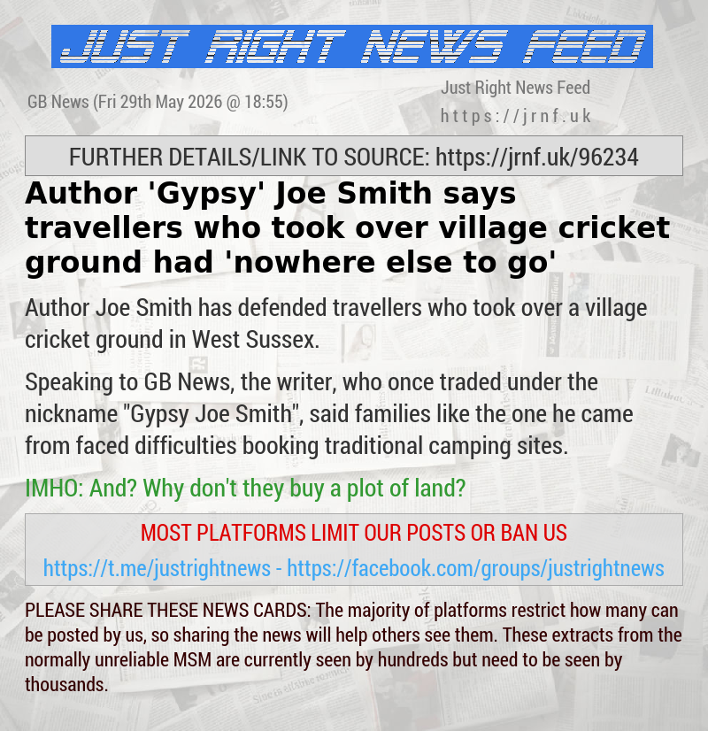Author ‘Gypsy’ Joe Smith says travellers who took over village cricket ground had ‘nowhere else to go’