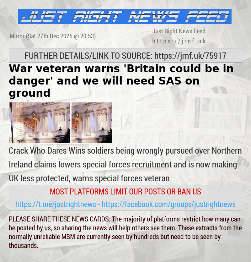 War veteran warns ’Britain could be in danger’ — and we will need SAS on ground