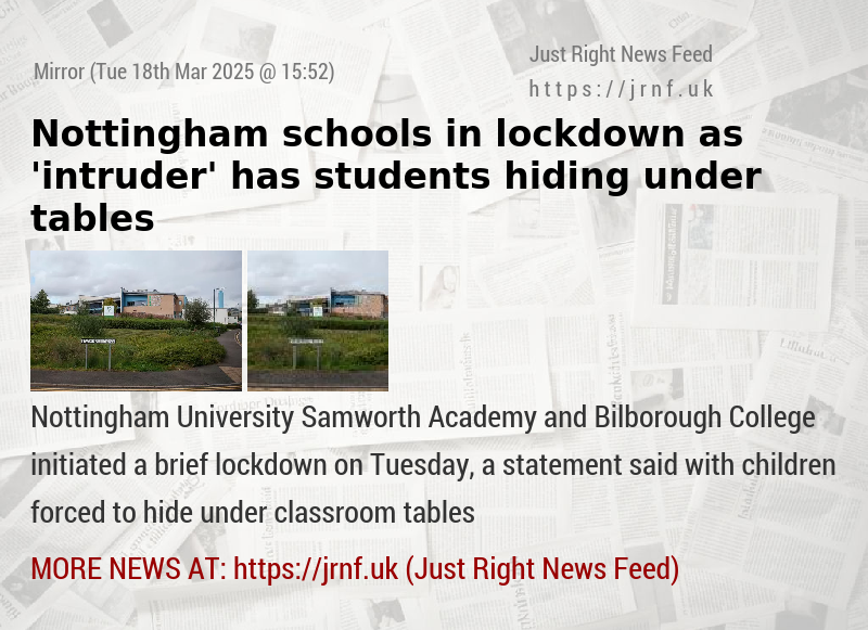Nottingham schools in lockdown as ’intruder’ has students hiding under tables