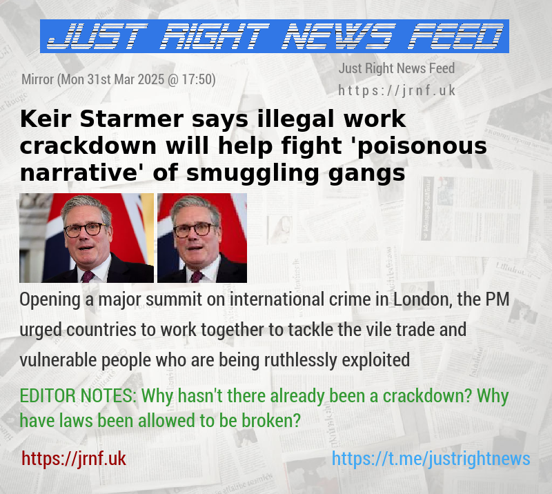 Keir Starmer says illegal work crackdown will help fight ’poisonous narrative’ of smuggling gangs