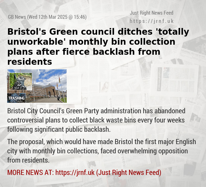 Bristol’s Green council ditches ’totally unworkable’ monthly bin collection plans after fierce backlash from residents