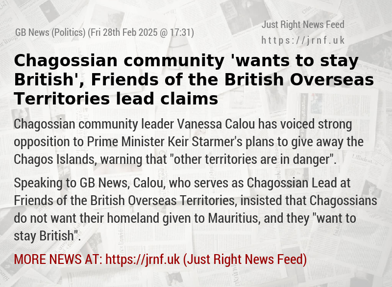 Chagossian community ’wants to stay British’, Friends of the British Overseas Territories lead claims