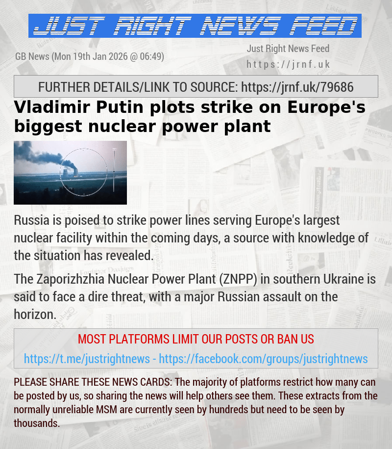 Vladimir Putin plots strike on Europe’s biggest nuclear power plant