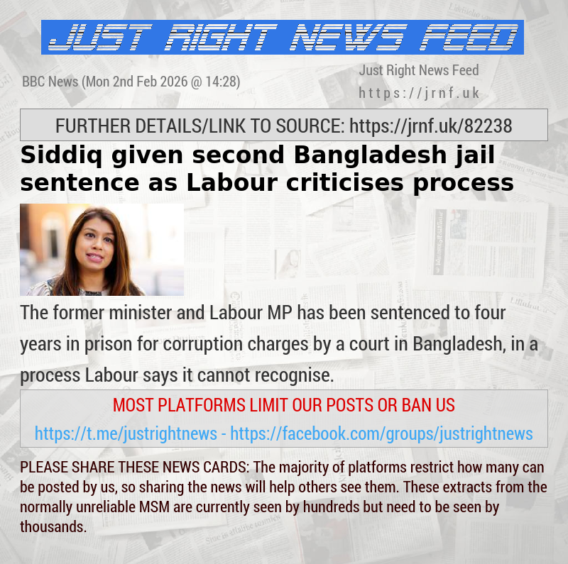 Siddiq given second Bangladesh jail sentence as Labour criticises process