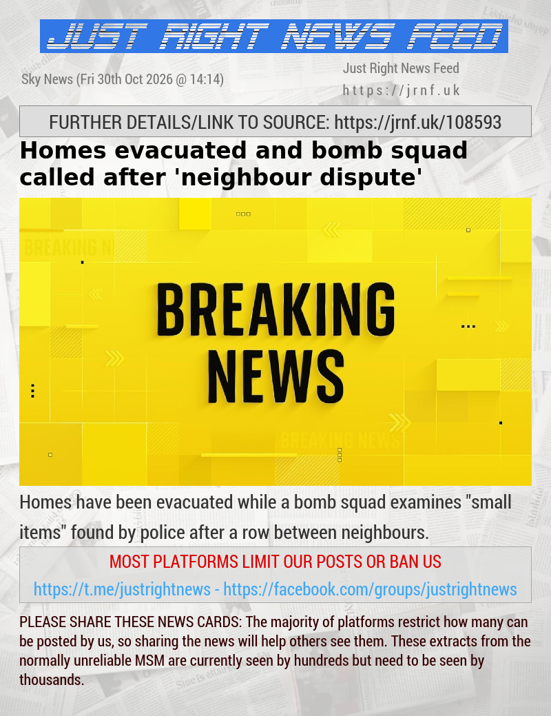 Homes evacuated and bomb squad called after ’neighbour dispute’