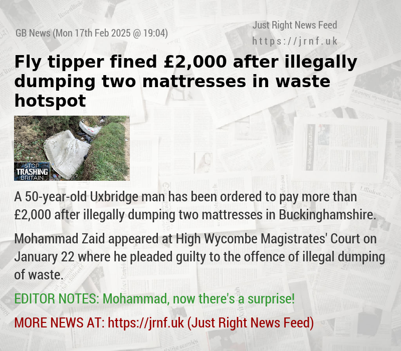 Fly—tipper fined £2,000 after illegally dumping two mattresses in waste hotspot