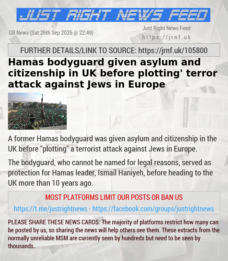 Hamas bodyguard given asylum  and citizenship in UK before ‘plotting’ terror attack against Jews in Europe