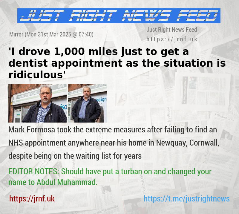 ’I drove 1,000 miles just to get a dentist appointment as the situation is ridiculous’