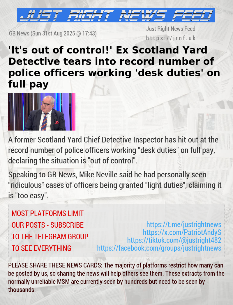 ’It’s out of control!’ Ex—Scotland Yard Detective tears into record number of police officers working ’desk duties’ on full pay