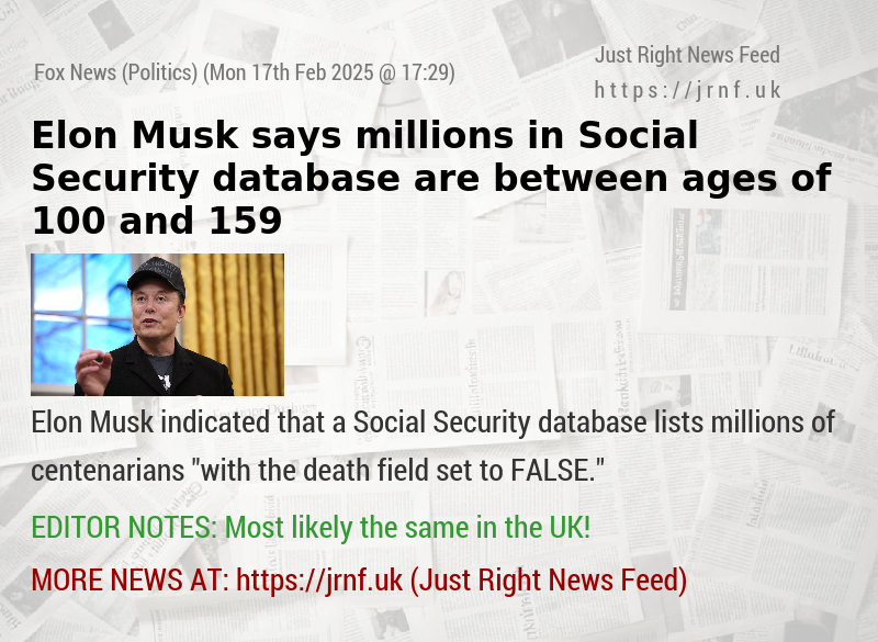 Elon Musk says millions in Social Security database are between ages of 100 and 159