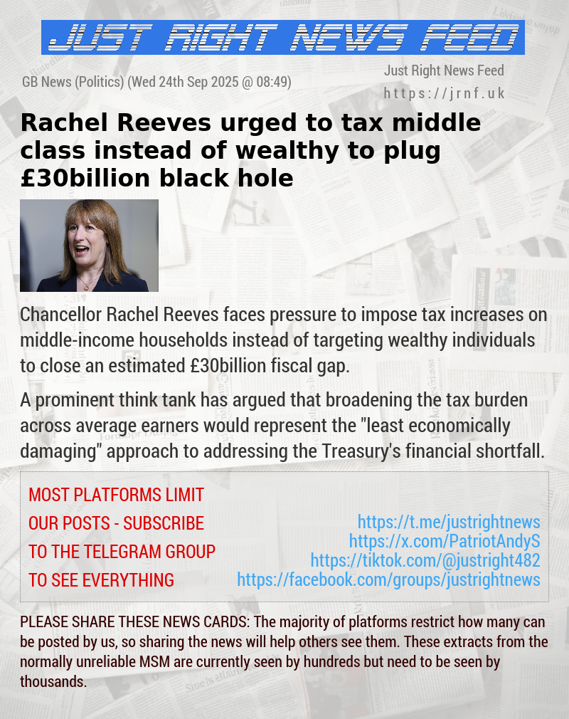 Rachel Reeves urged to tax middle class instead of wealthy to plug &pound;30billion black hole