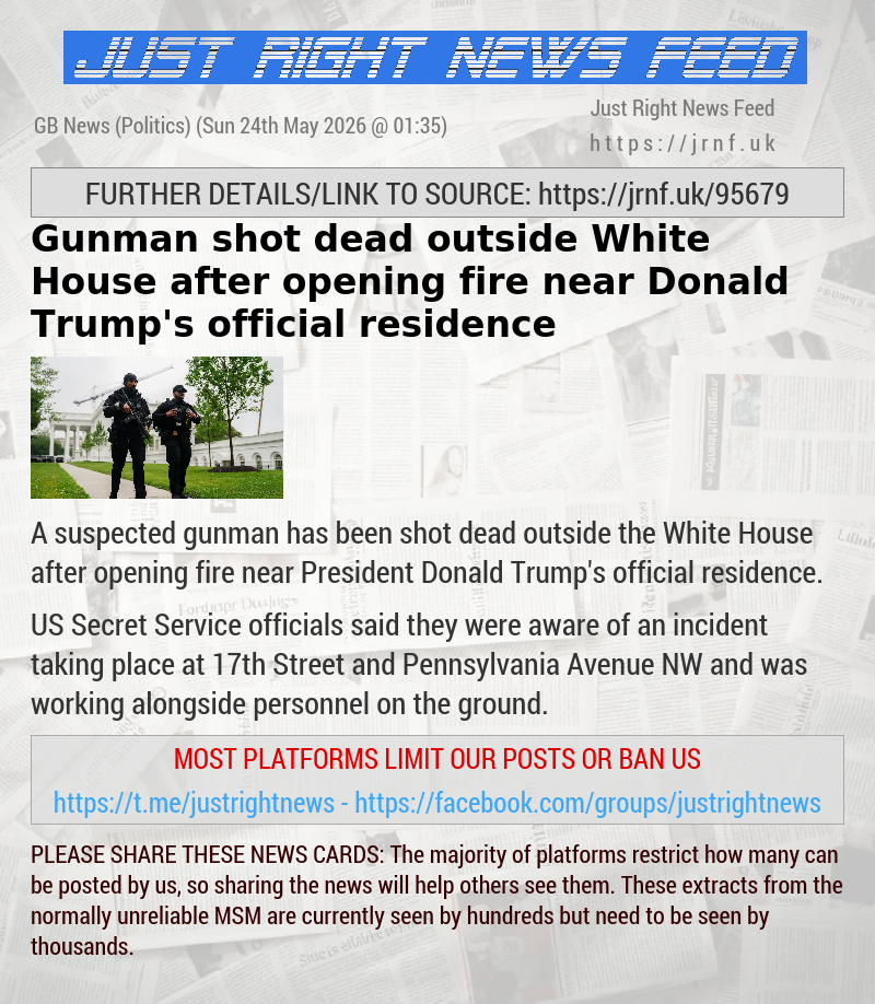 Gunman shot dead outside White House after opening fire near Donald Trump’s official residence