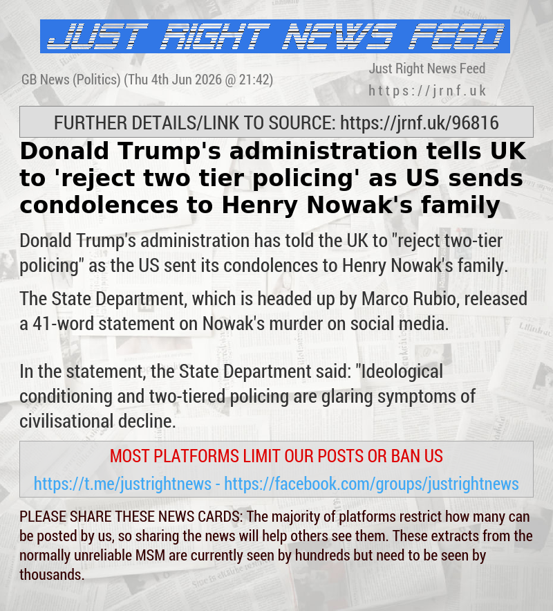 Donald Trump’s administration tells UK to ’reject two—tier policing’ as US sends condolences to Henry Nowak’s family