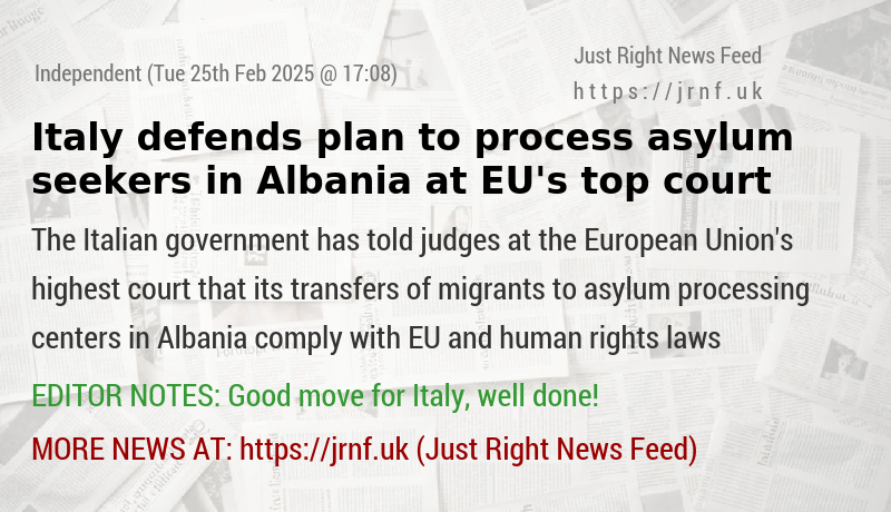 Italy defends plan to process asylum—seekers in Albania at EU’s top court