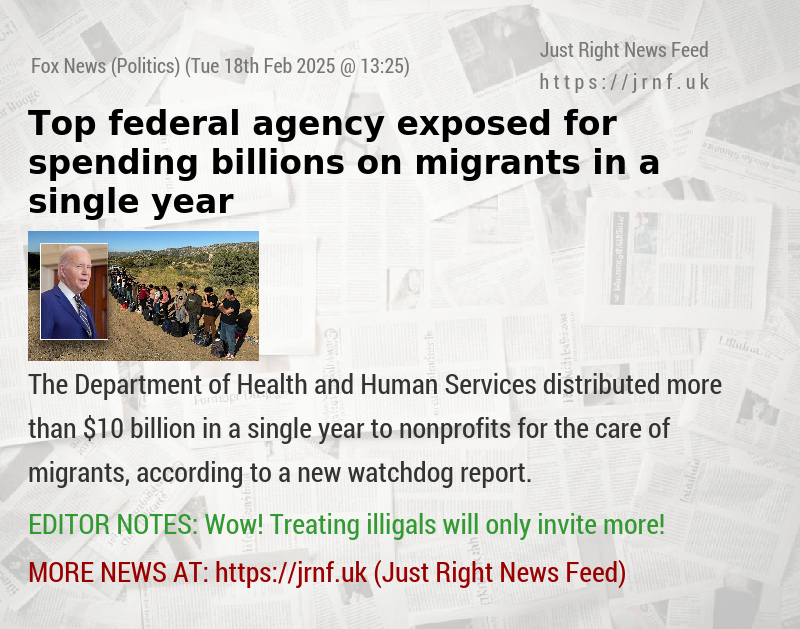 Top federal agency exposed for spending billions on migrants in a single year