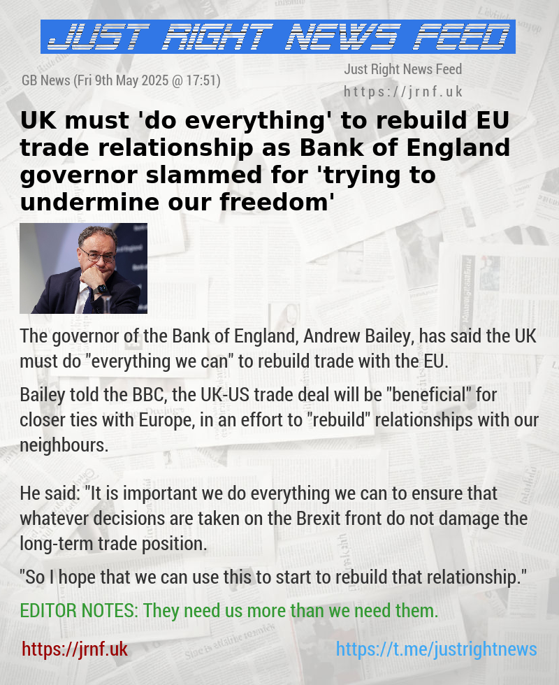 UK must ’do everything’ to rebuild EU trade relationship as Bank of England governor slammed for ’trying to undermine our freedom’