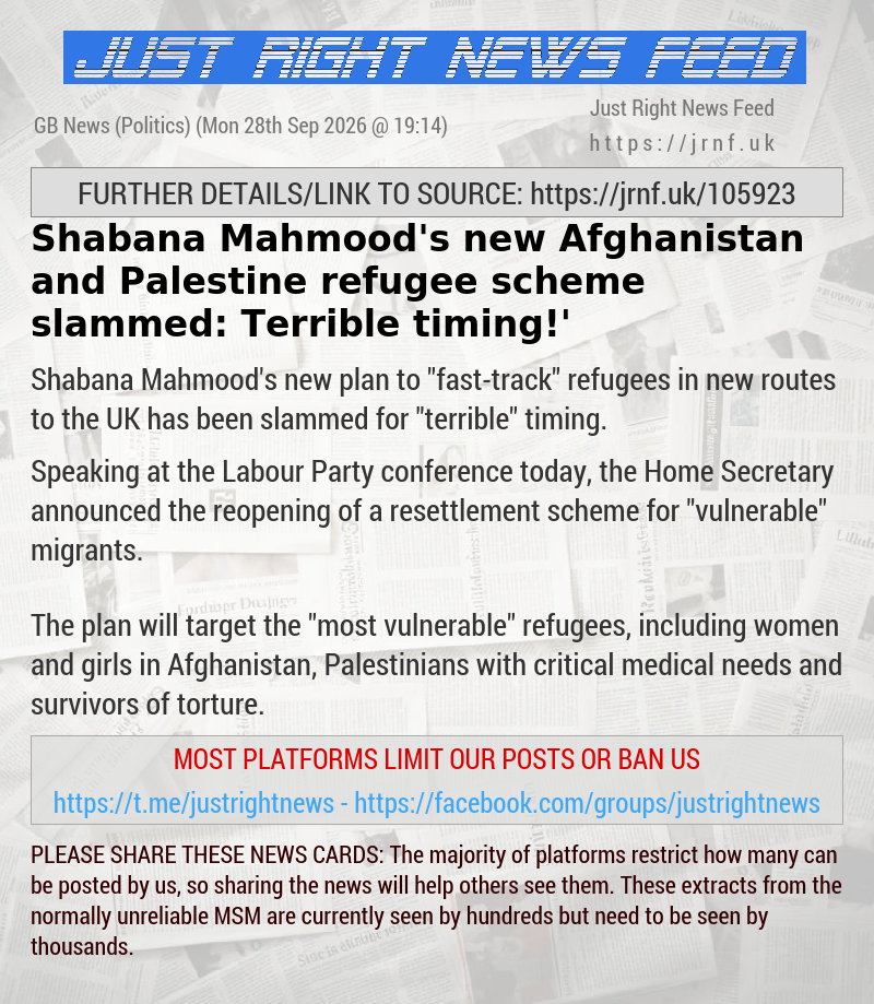 Shabana Mahmood’s new Afghanistan and Palestine refugee scheme slammed: ‘Terrible timing!’
