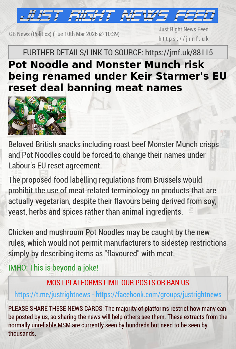 Pot Noodle and Monster Munch risk being renamed under Keir Starmer’s EU reset deal banning meat names