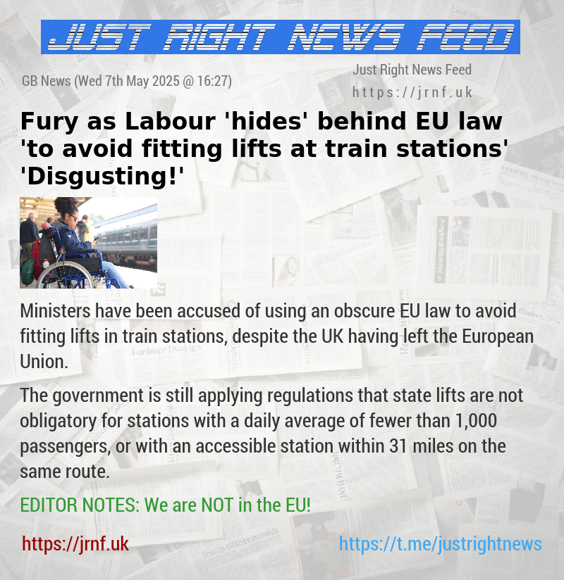 Fury as Labour ’hides’ behind EU law ’to avoid fitting lifts at train stations’ — ’Disgusting!’