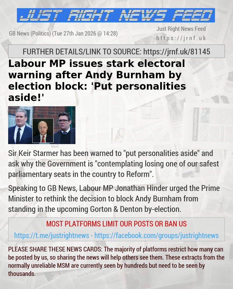 Labour MP issues stark electoral warning after Andy Burnham by—election block: ’Put personalities aside!’