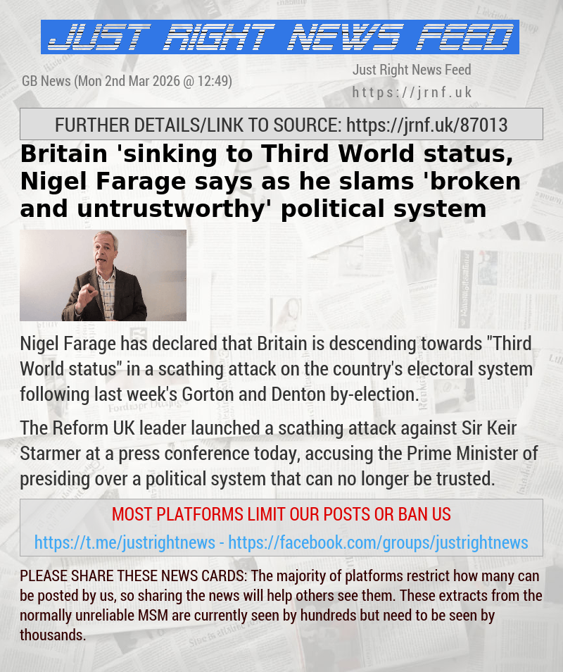 Britain ’sinking to Third World status, Nigel Farage says as he slams ’broken and untrustworthy’ political system