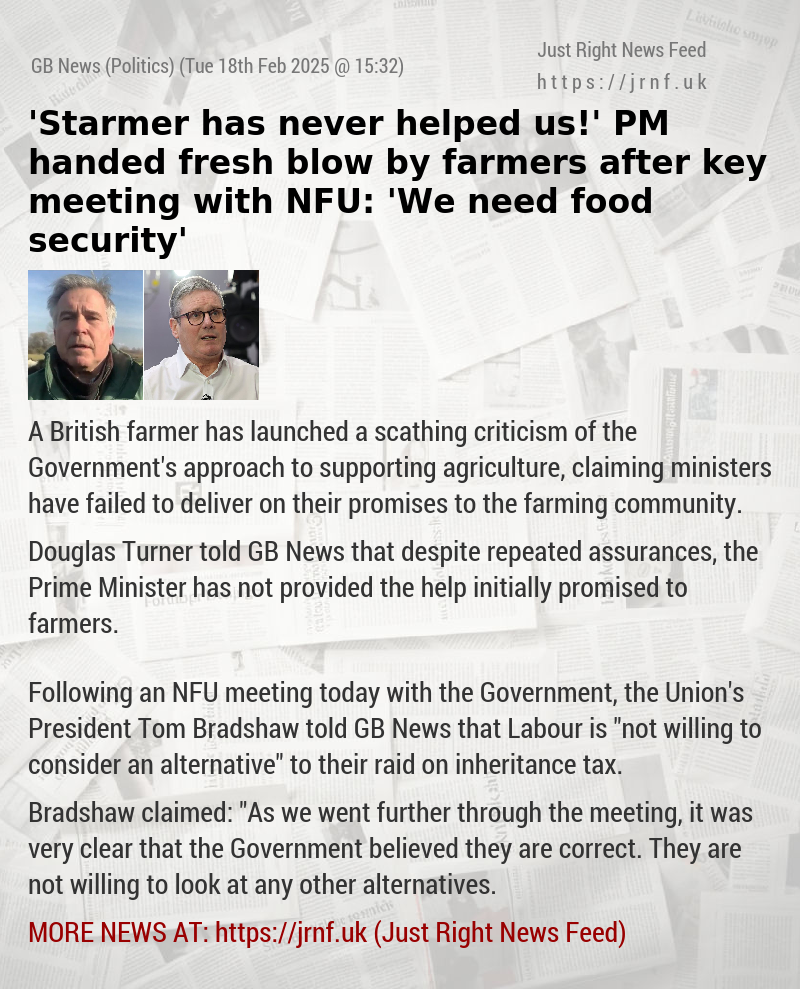 ’Starmer has never helped us!’ PM handed fresh blow by farmers after key meeting with NFU: ’We need food security’