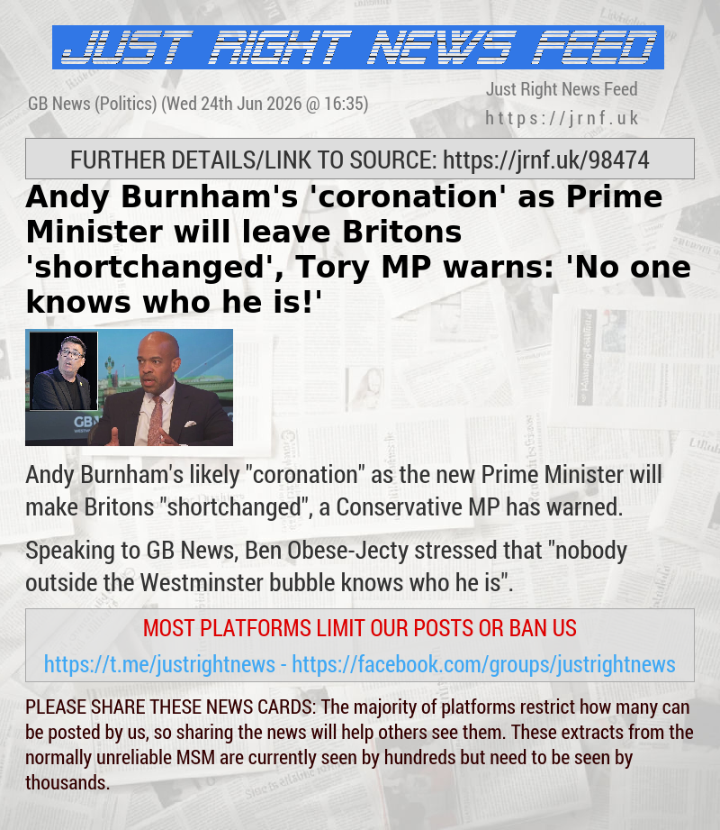 Andy Burnham’s ’coronation’ as Prime Minister will leave Britons ’shortchanged’, Tory MP warns: ’No one knows who he is!’