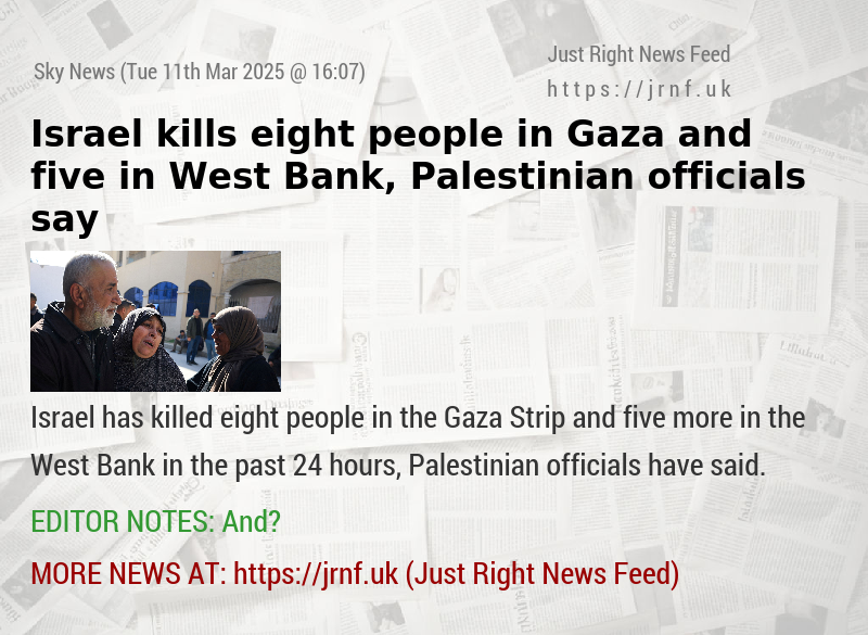 Israel kills eight people in Gaza and five in West Bank, Palestinian officials say