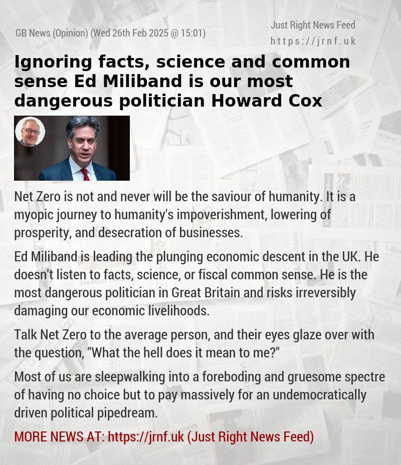 Ignoring facts, science and common sense — Ed Miliband is our most dangerous politician — Howard Cox